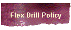 Flex Drill Policy