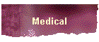 Medical